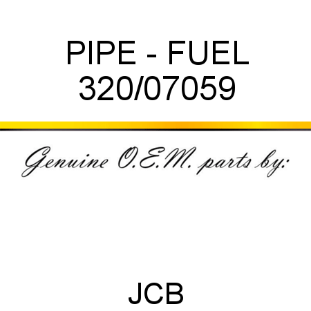 PIPE - FUEL 320/07059