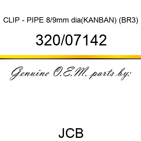 CLIP - PIPE 8/9mm dia(KANBAN) (BR3) 320/07142
