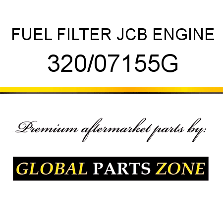 FUEL FILTER JCB ENGINE 320/07155G