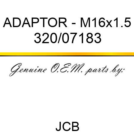 ADAPTOR - M16x1.5 320/07183