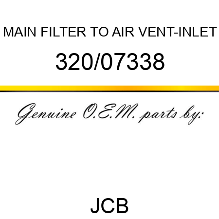 MAIN FILTER TO AIR VENT-INLET 320/07338