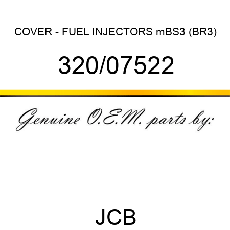 COVER - FUEL INJECTORS mBS3 (BR3) 320/07522
