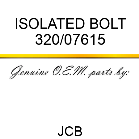 ISOLATED BOLT 320/07615