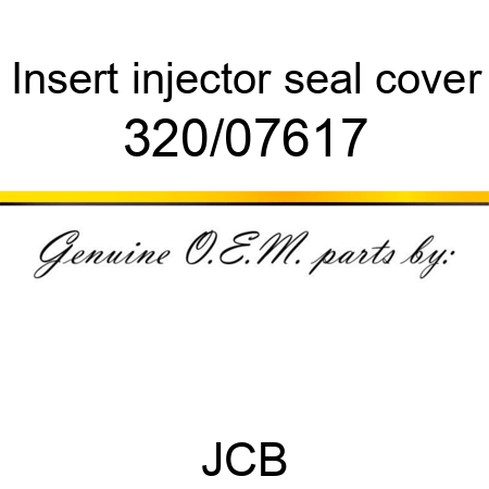 Insert, injector seal cover 320/07617