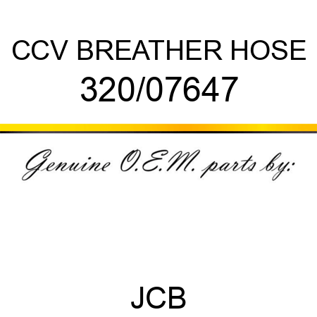 CCV BREATHER HOSE 320/07647