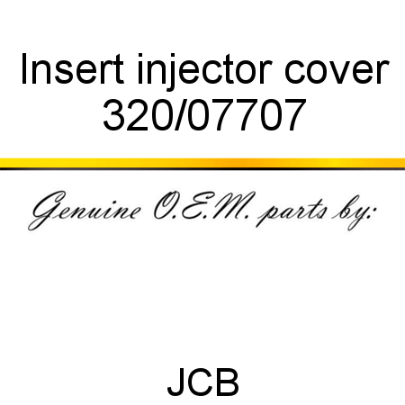 Insert, injector cover 320/07707