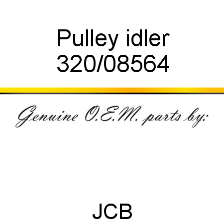 Pulley, idler 320/08564