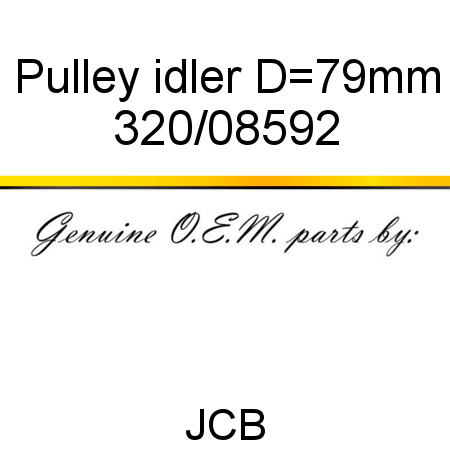 Pulley, idler, D=79mm 320/08592