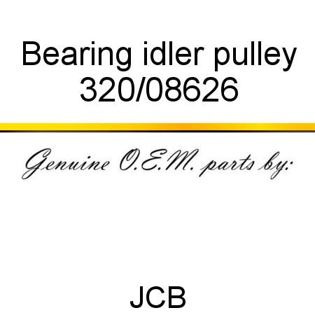 Bearing, idler pulley 320/08626