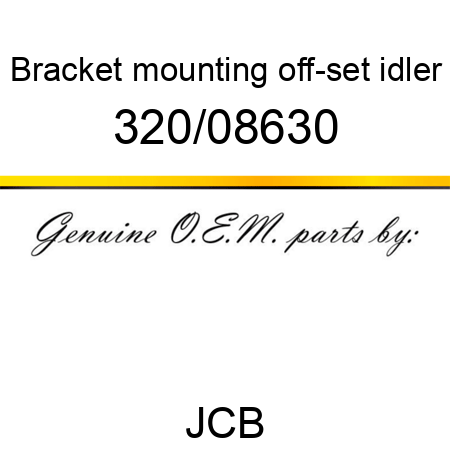 Bracket, mounting, off-set idler 320/08630
