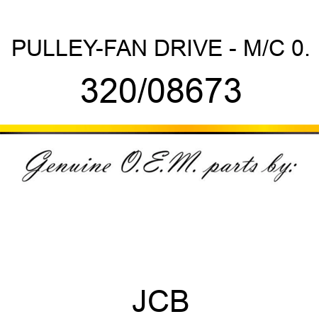 PULLEY-FAN DRIVE - M/C 0. 320/08673
