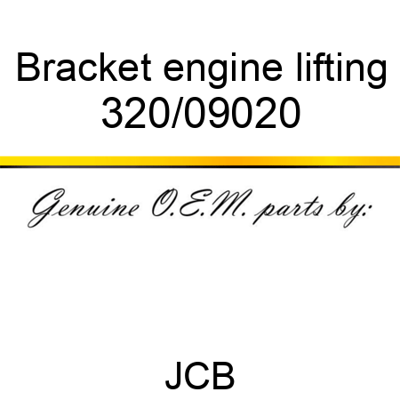 Bracket, engine lifting 320/09020