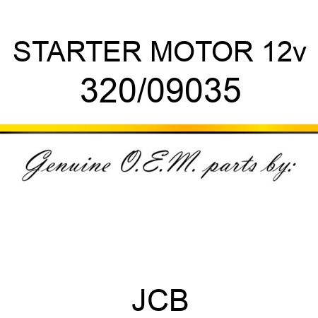 STARTER MOTOR 12v 320/09035