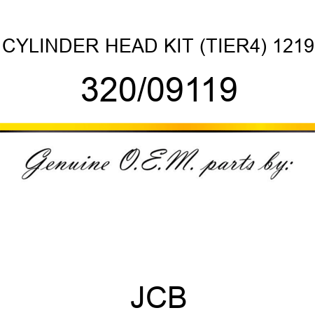 CYLINDER HEAD KIT (TIER4) 1219 320/09119