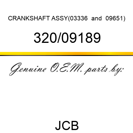 CRANKSHAFT ASSY(03336 & 09651) 320/09189
