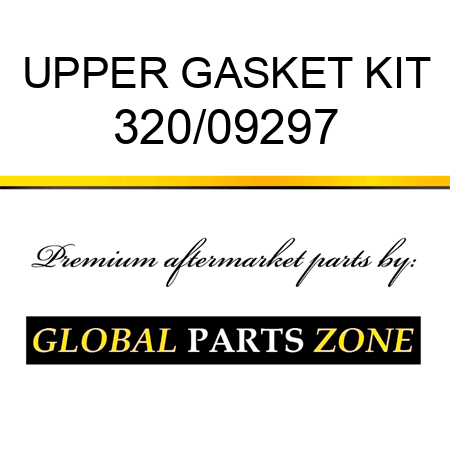 UPPER GASKET KIT 320/09297
