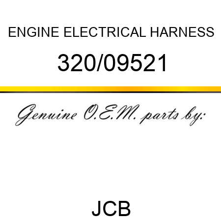 ENGINE ELECTRICAL HARNESS 320/09521