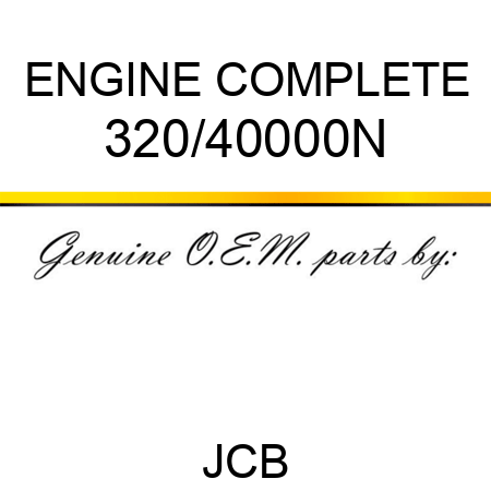 ENGINE COMPLETE 320/40000N