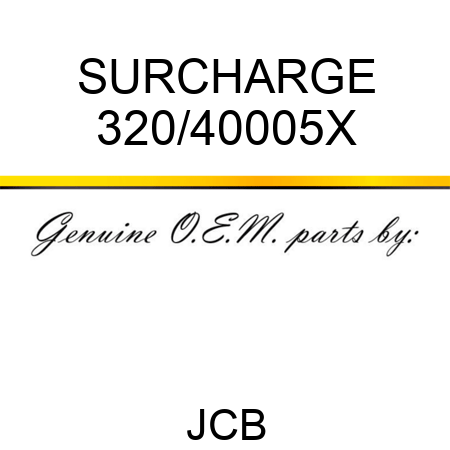 SURCHARGE 320/40005X
