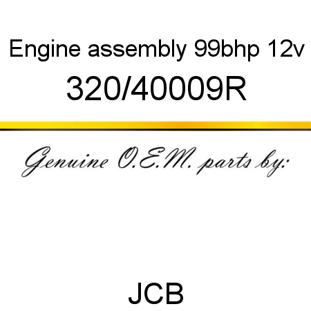 Engine, assembly 99bhp 12v 320/40009R