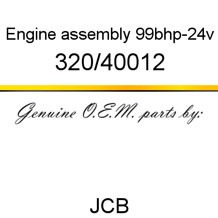 Engine, assembly 99bhp-24v 320/40012