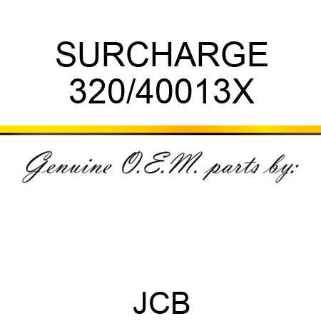 SURCHARGE 320/40013X