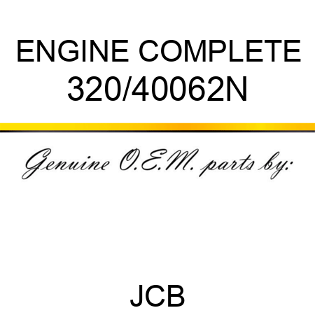 ENGINE COMPLETE 320/40062N