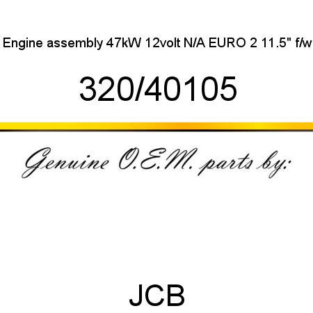 Engine, assembly 47kW 12volt, N/A EURO 2 11.5