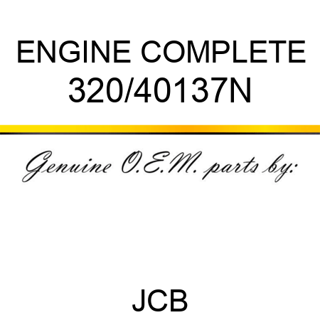 ENGINE COMPLETE 320/40137N