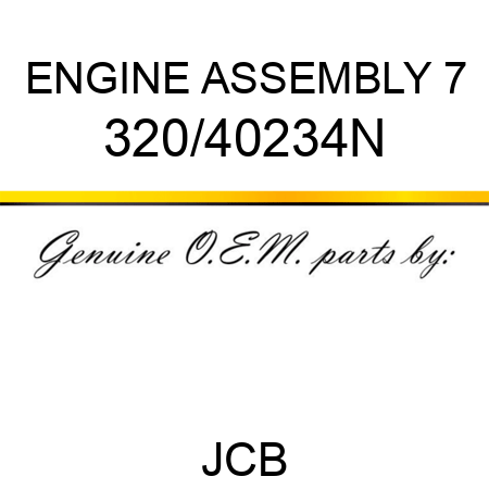 ENGINE ASSEMBLY 7 320/40234N