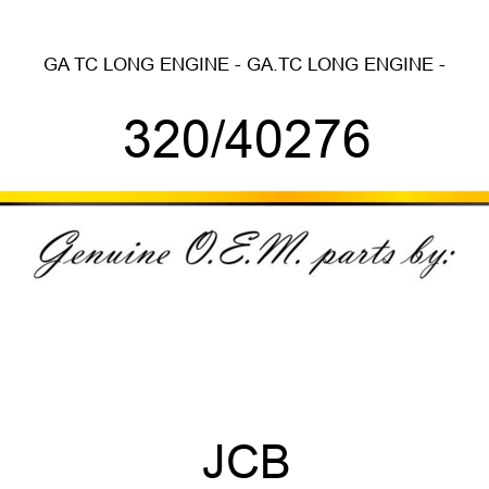 GA TC LONG ENGINE -, GA.TC LONG ENGINE - 320/40276
