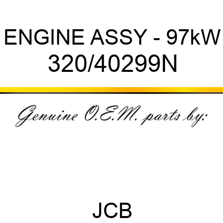 ENGINE ASSY - 97kW 320/40299N