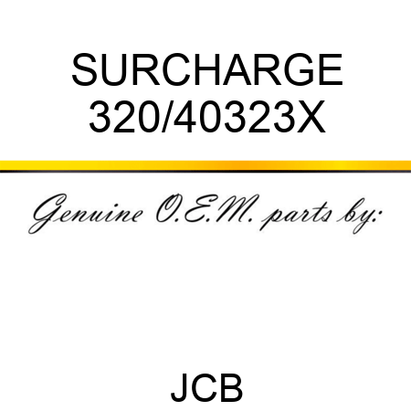 SURCHARGE 320/40323X