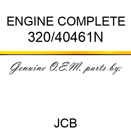 ENGINE COMPLETE 320/40461N