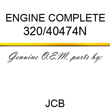 ENGINE COMPLETE 320/40474N