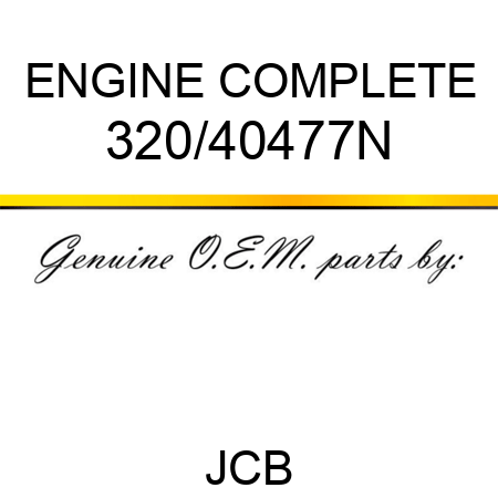 ENGINE COMPLETE 320/40477N