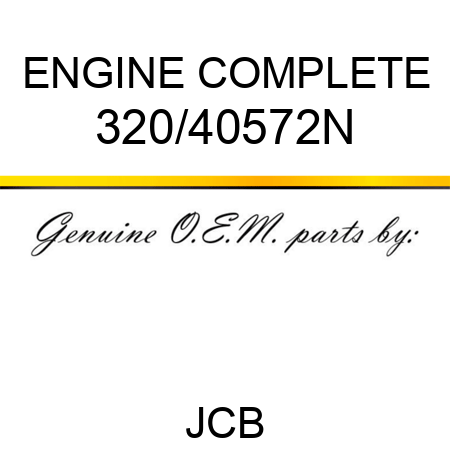 ENGINE COMPLETE 320/40572N