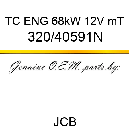 TC ENG 68kW 12V mT 320/40591N
