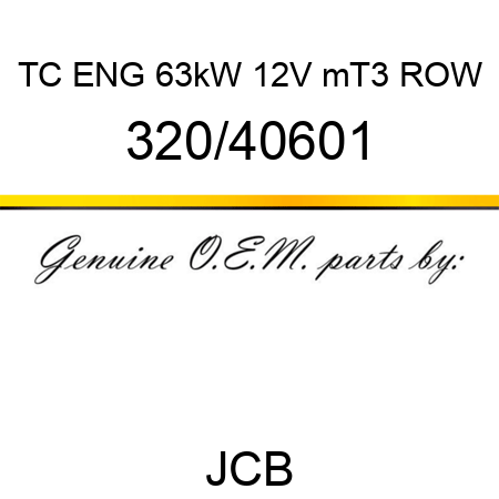 TC ENG 63kW 12V mT3 ROW 320/40601