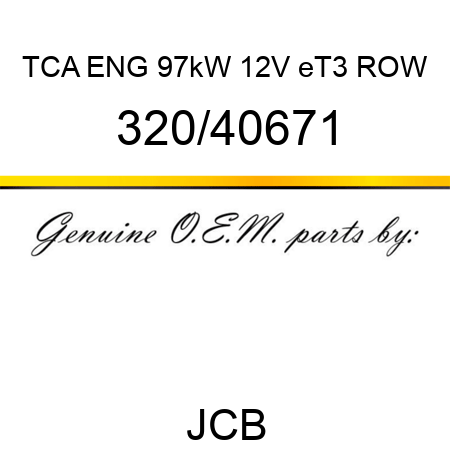 TCA ENG 97kW 12V eT3 ROW 320/40671