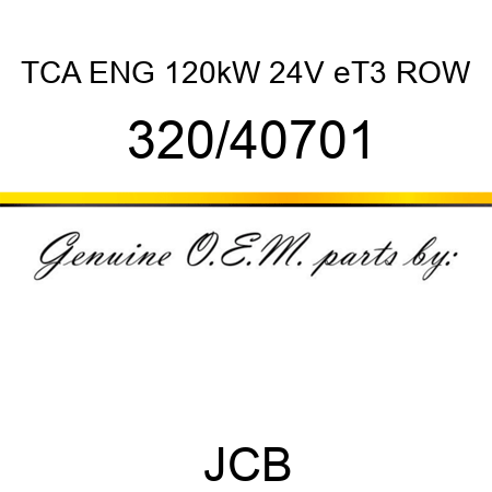 TCA ENG 120kW 24V eT3 ROW 320/40701