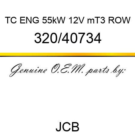 TC ENG 55kW 12V mT3 ROW 320/40734