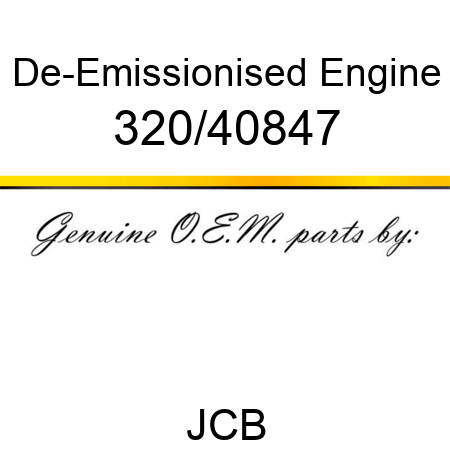 De-Emissionised Engine 320/40847