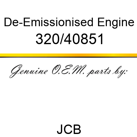 De-Emissionised Engine 320/40851