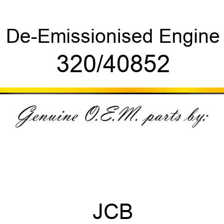De-Emissionised Engine 320/40852