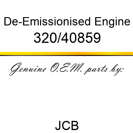 De-Emissionised Engine 320/40859