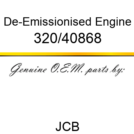 De-Emissionised Engine 320/40868