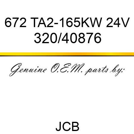 672 TA2-165KW 24V 320/40876