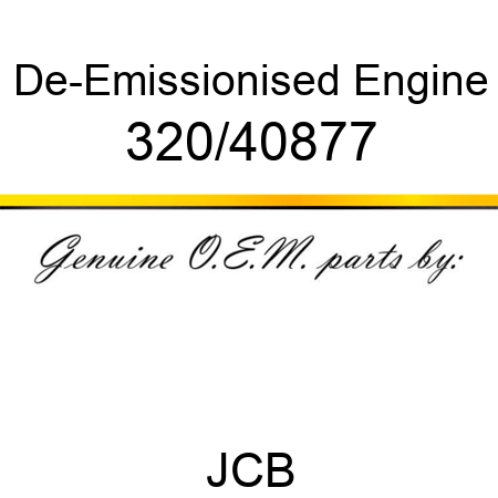 De-Emissionised Engine 320/40877