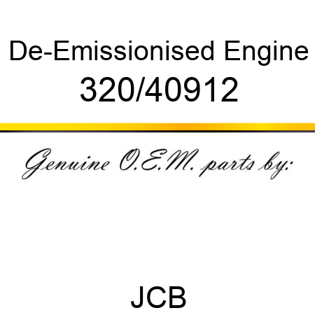 De-Emissionised Engine 320/40912